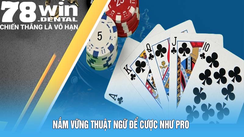 Kinh Nghiệm Thực Chiến Cách Chơi Xì Dách Năm 2024 4 Nắm vững thuật ngữ để cược như Pro